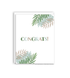 white greeting card with sage teal tan and green tropical foliage and congrats in the middle. congrats greeting card. white envelope.